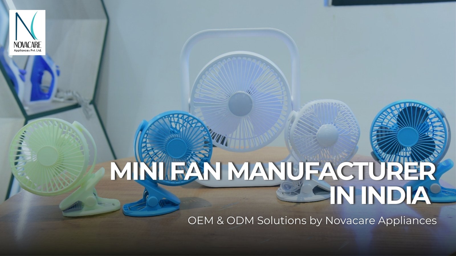 Mini Fan Manufacturer in India | OEM & ODM Supplier - Novacare ...